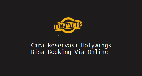 Cara Reservasi Holywings